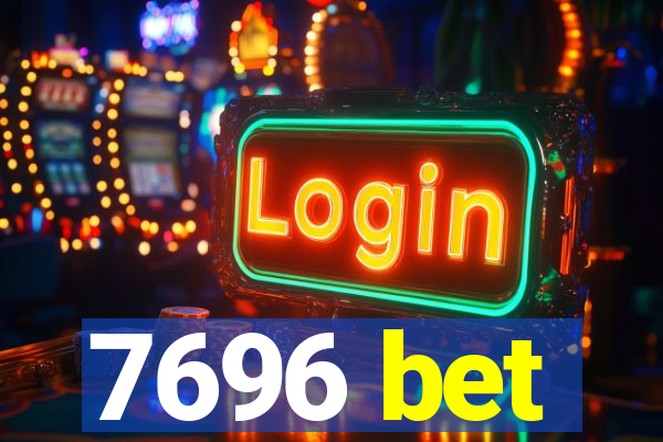 7696 bet